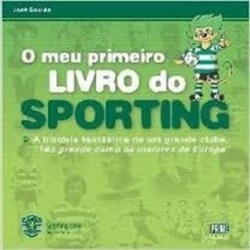 O Meu Primeiro Livro Do Sporting 2004 de José Goulão