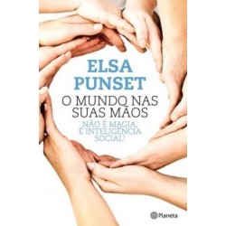 O Mundo Nas Suas Mãos de Elsa Punset