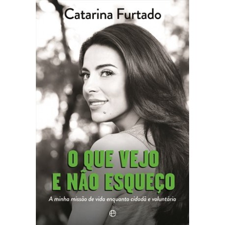 O Que Vejo E Não Esqueço de Catarina Furtado