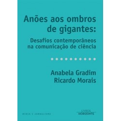 Anões Aos Ombros De Gigantes Desafios Contemporâneos de Anabela Gradim