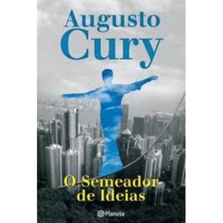 O Semeador De Ideias de Augusto Cury