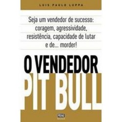 O Vendedor Pit Bull de Luis Paulo Luppa