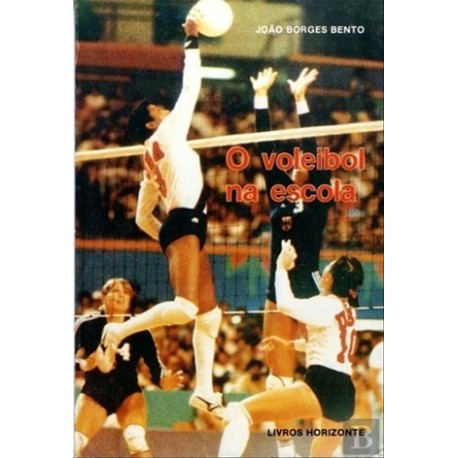 O Voleibol Na Escola de João Borges Bento