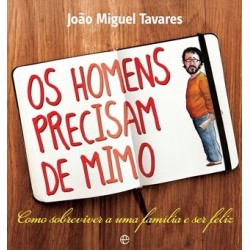 Os Homens Precisam De Mimo de João Miguel Tavares