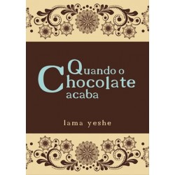 Quando O Chocolate Acaba de Lama Thubten Yeshe