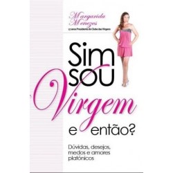 Sim, Sou Virgem, E Então? de Margarida Menezes