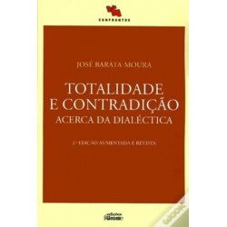 Totalidade E Contradição Acerca Da Dialetica de José Barata Moura