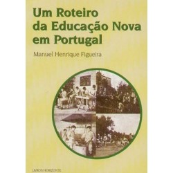 Um Roteiro Da Educação Nova Em Portugal de Manuel Henrique Figueira