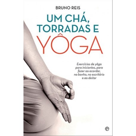 Uma Cha, Torradas E Yôga de Bruno Reis