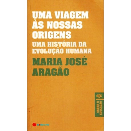 Uma Viagem Às Nossas Origens de Maria José Aragão