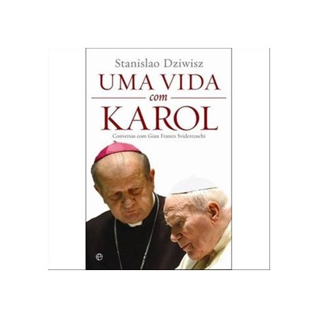 Uma Vida Com Karol de Stanislao Dziwisz