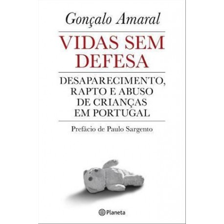 Vidas Sem Defesa de Gonçalo Amaral