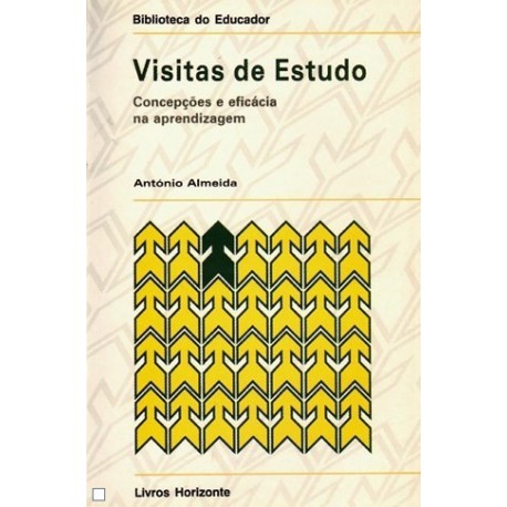Visitas De Estudo Concepções E Eficácia de António Almeida