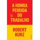 A Honra Perdida do Trabalho de Robert Kurz