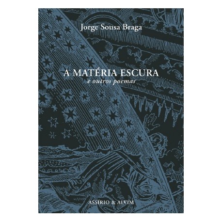 A Matéria Escura e outros poemas de Jorge Sousa Braga
