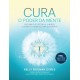 Cura - O Poder da Mente - Descubra o seu potencial ilimitado e desperte o poder de curar que há em si de Kelly Noonan Gores