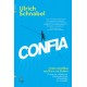 Confia - Como acreditar em nós e no futuro de Ulrich Schnabel