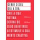 Gerir o seu Dia a Dia - Crie a sua rotina, defina os seus objectivos & estimule a sua mente criativa de Jocelyn K. Glei