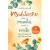 Meditações para a Manhã e para a Noite - Uma iniciação à arte de meditar de James Allen