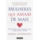 Mulheres que Amam Demais de Robin Norwood