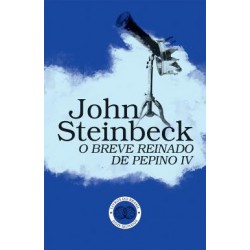 O Breve Reinado de Pepino IV de John Steinbeck