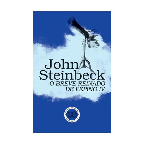 O Breve Reinado de Pepino IV de John Steinbeck