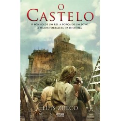 O Castelo - O sonho de um Rei. A força de um povo. Uma das maiores fortalezas da História. de Luis Zueco