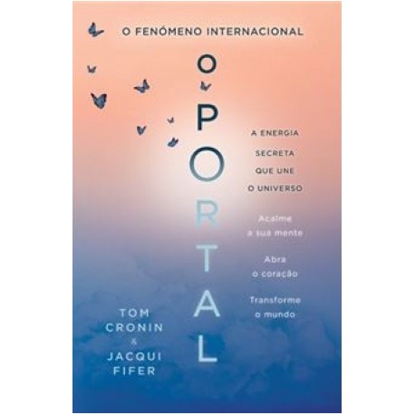 O Portal - A energia secreta que une o universo de Tom Cronin e Jacqui Fifer