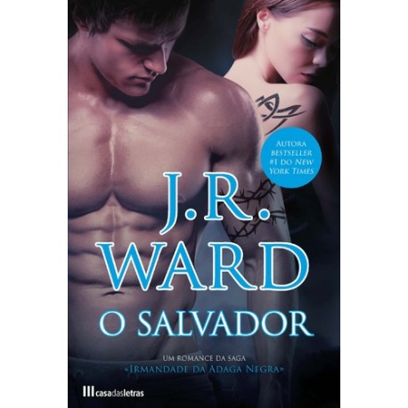 O Salvador - Irmandade da Adaga Negra - Volume XVII de J. R. Ward