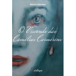 O Visconde das Camélias Carmesins de Beatriz Meireles