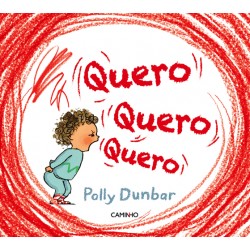 Quero, Quero, Quero de Polly Dunbar