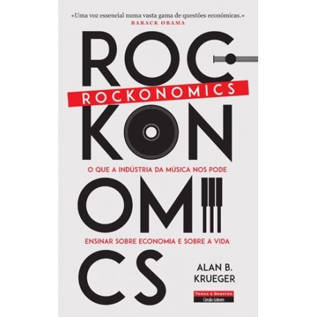 Rockonomics - O que a indústria da música nos pode ensinar sobre economia e sobre a vida de Alan B. Krueger