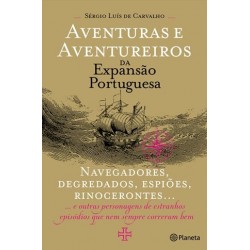 Aventuras E Aventureiros Da Expansão Portuguesa de Sérgio Luís de Carvalho