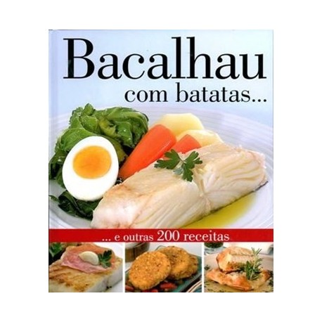 Bacalhau Com Batatas E Outras 200 Receitas de Dep.Desenv.Criatividade Descobrirpress