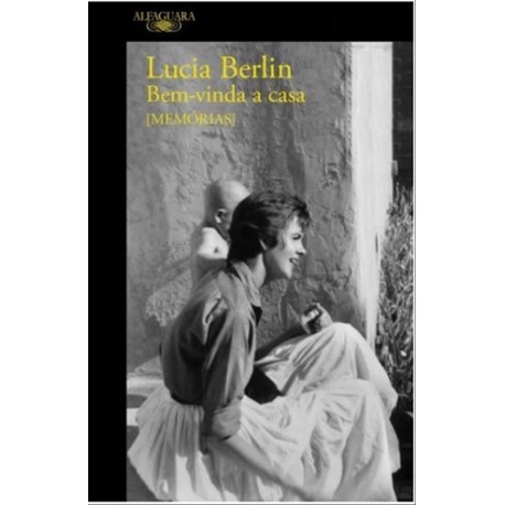 Bem-Vinda A Casa (Memórias) de Lucia Berlin