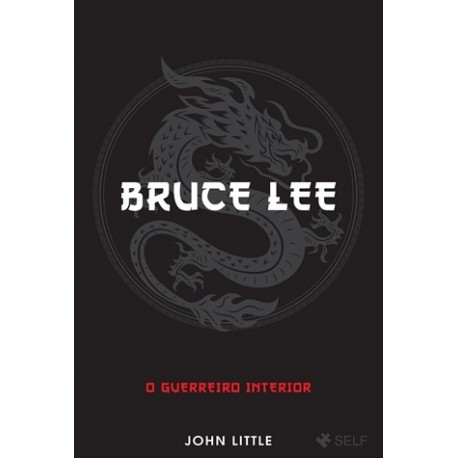 O Guerreiro Interior Bruce Lee de John Little
