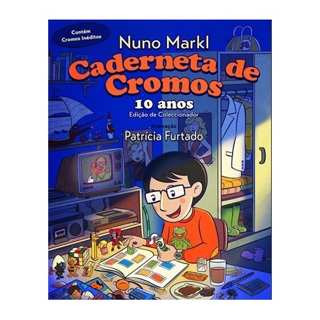 Caderneta De Cromos: 10 Anos Edição De Coleccionador de Nuno Markl