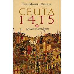 Ceuta 1415 Seiscentos Anos Depois de Luis Miguel Duarte