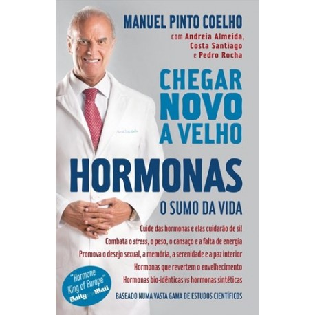 Chegar Novo A Velho Hormonas de Manuel Pinto Coelho