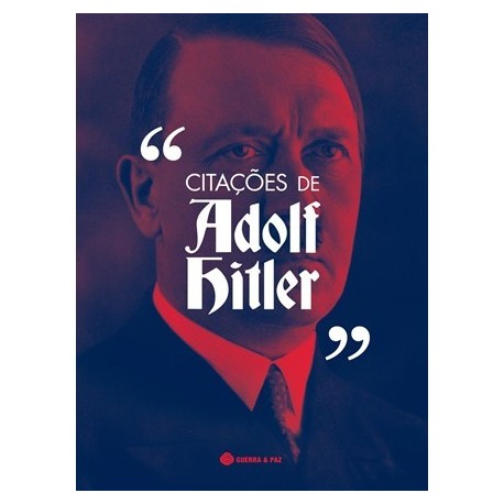 Citações De Adolf Hitler de Adolf Hitler