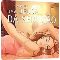Como Ser Uma Deusa Da Sedução de Sophia Mortensen